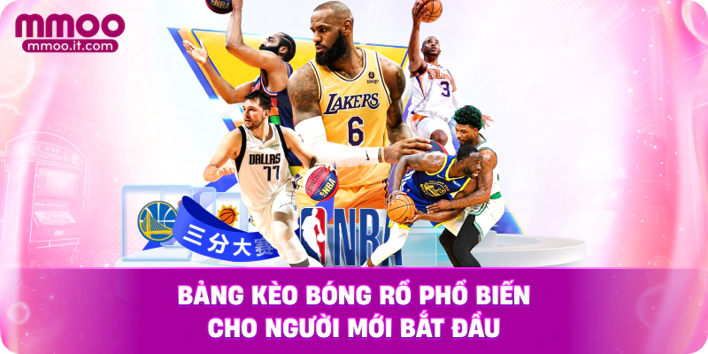 Bảng kèo bóng rổ phổ biến cho người mới bắt đầu